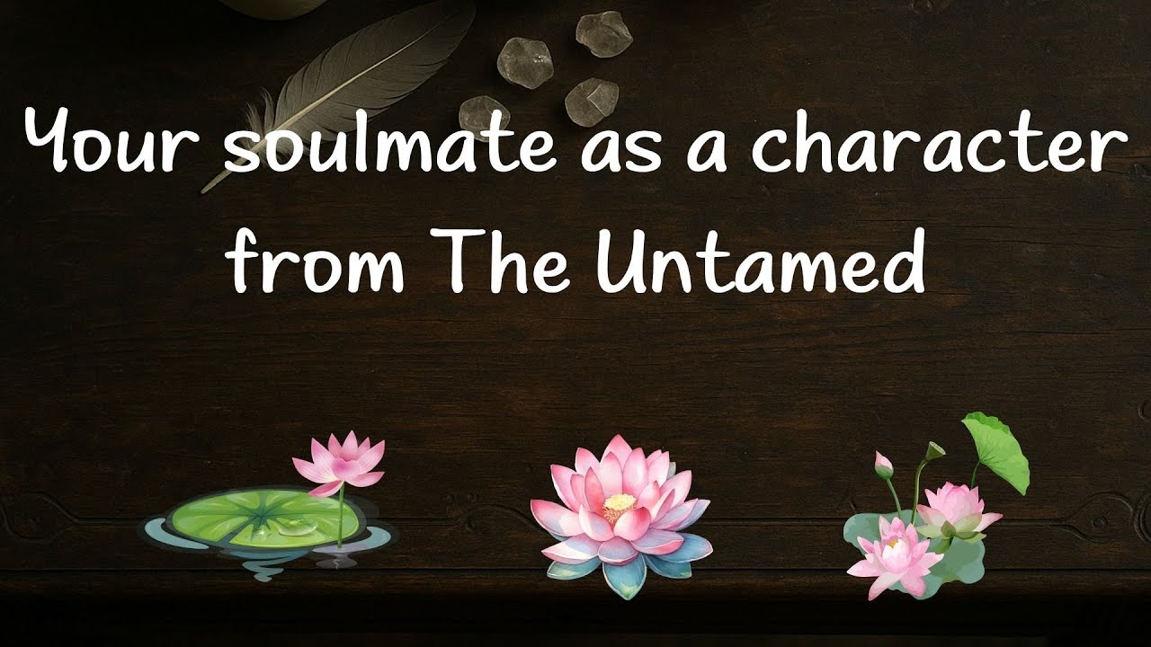 မင်းရဲ့ဘဝလက်တွဲ‌ဖော်က The Untamed ဇာတ်လမ်းထဲက ဘယ်ဇာတ်ေ‌‌ေ‌ကာင်နဲ့ဆင်တူလဲ - Pick-a-Card Reading