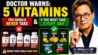 Doctor Warns_ 5 Vitamins You Should NEVER Take &amp; 5 You MUST Take Every Day | Dr. William Li