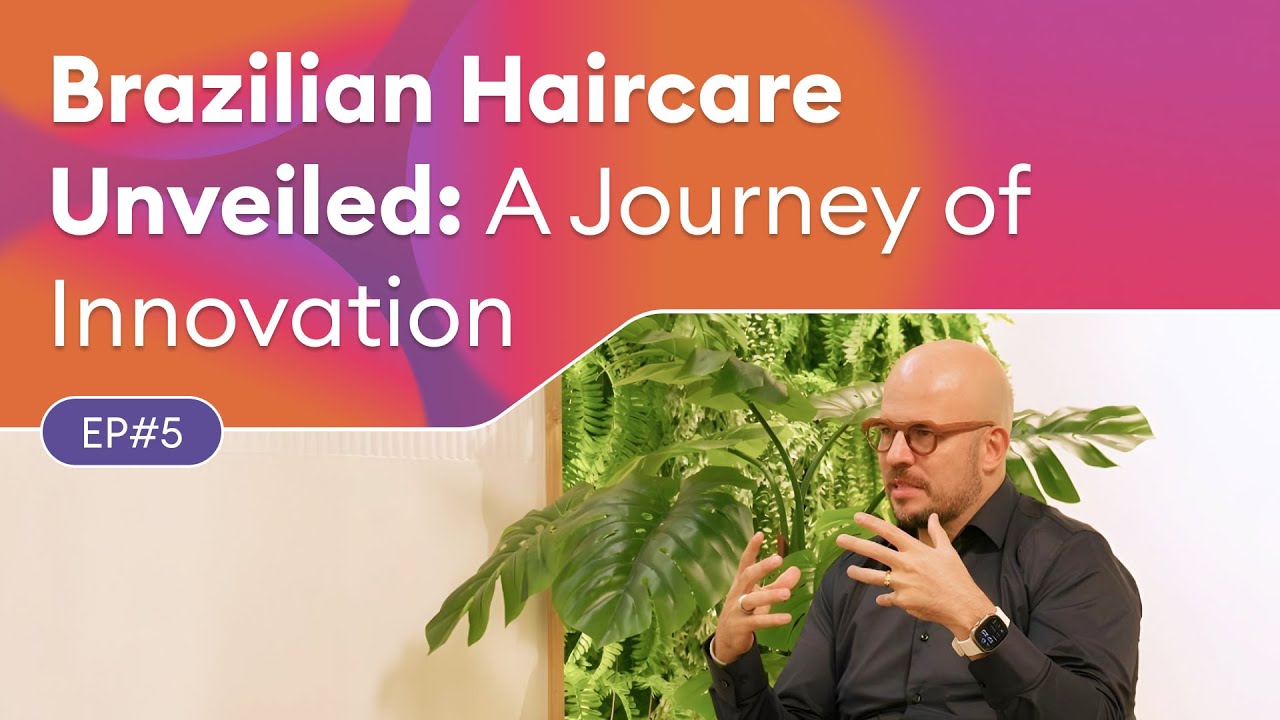 [EP.5] 🇧🇷 Inside Brazilian Beauty: Innovation in Haircare