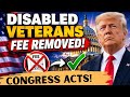 Breaking News: Disabled Veterans Fee Removed! lawmakers completely removed fee on 10%-70% below vets