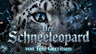 Download Lagu 🐆 Der Schneeleopard von Tess Gerritsen | Thriller \u0026 Abenteuerroman | Hörbuch MP3