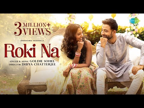 Roki Na | Goldie Sohel | Anupriya Goenka | Paresh Pahuja | Kunaal Vermaa | Saregama Originals