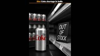 Diet Coke shortage in India 😱 #dietcoke #colddrink #india #viralvideo