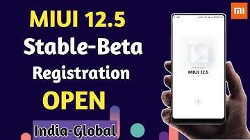 Official- MIUI 12.5 GLOBAL-INDIA Stable Beta Registration Open || How to Apply ||  😀