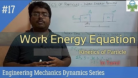 Work Energy Method | Kinetics of Particle I Concept and Problem solved in Tamil | Engg. Mechanics