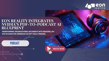 Podcast #77: From PDFs to Podcasts: How EON Reality and NVIDIA Are Transforming Training