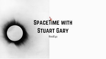 100 Years of Gravity | SpaceTime with Stuart Gary S22E42 | Space Science Podcast