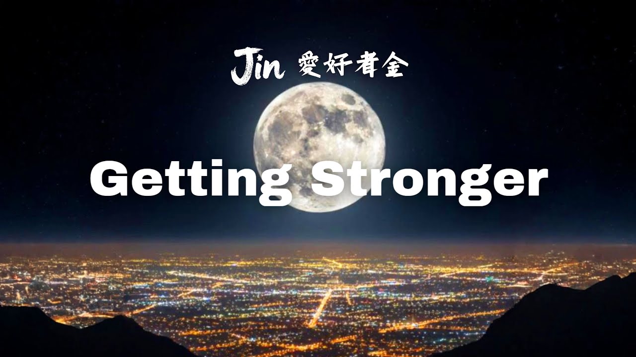 Ver Jin 愛好者金 - Getting Stronger (Official Music Video) no YouTube Ver Jin 愛好者金 - Getting Stronger (Official Music Video) no YouTube