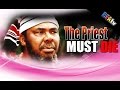 THE PRIEST MUST DIE - NOLLYWOOD MOVIE