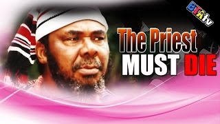 THE PRIEST MUST DIE - NOLLYWOOD MOVIE