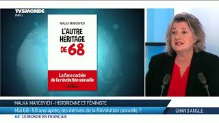 Malka Marcovich : Mai 68, 50 ans après, les dérives de la Révolution sexuelle ?