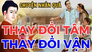 THAY ĐỔI TÂM, THAY ĐỔI VẬN MỆNH | Bài Học Sâu Sắc từ cổ nhân, Luật Nhân Quả Không Chừa Một Ai THAY ĐỔI TÂM, THAY ĐỔI VẬN MỆNH | Bài Học Sâu Sắc từ cổ nhân, Luật Nhân Quả Không Chừa Một Ai