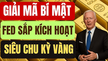 Giải mã: FED SẮP KÍCH HOẠT SIÊU CHU KỲ VÀNG – GIÁ VÀNG BỨT PHÁ ĐẾN ĐÂU? Cơ hội nào?