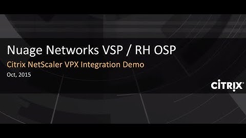 Nuage Networks VSP and Citrix NetScaler VPX Demo In Red Hat OpenStack environment