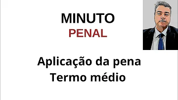 Como calcular o termo médio da pena?