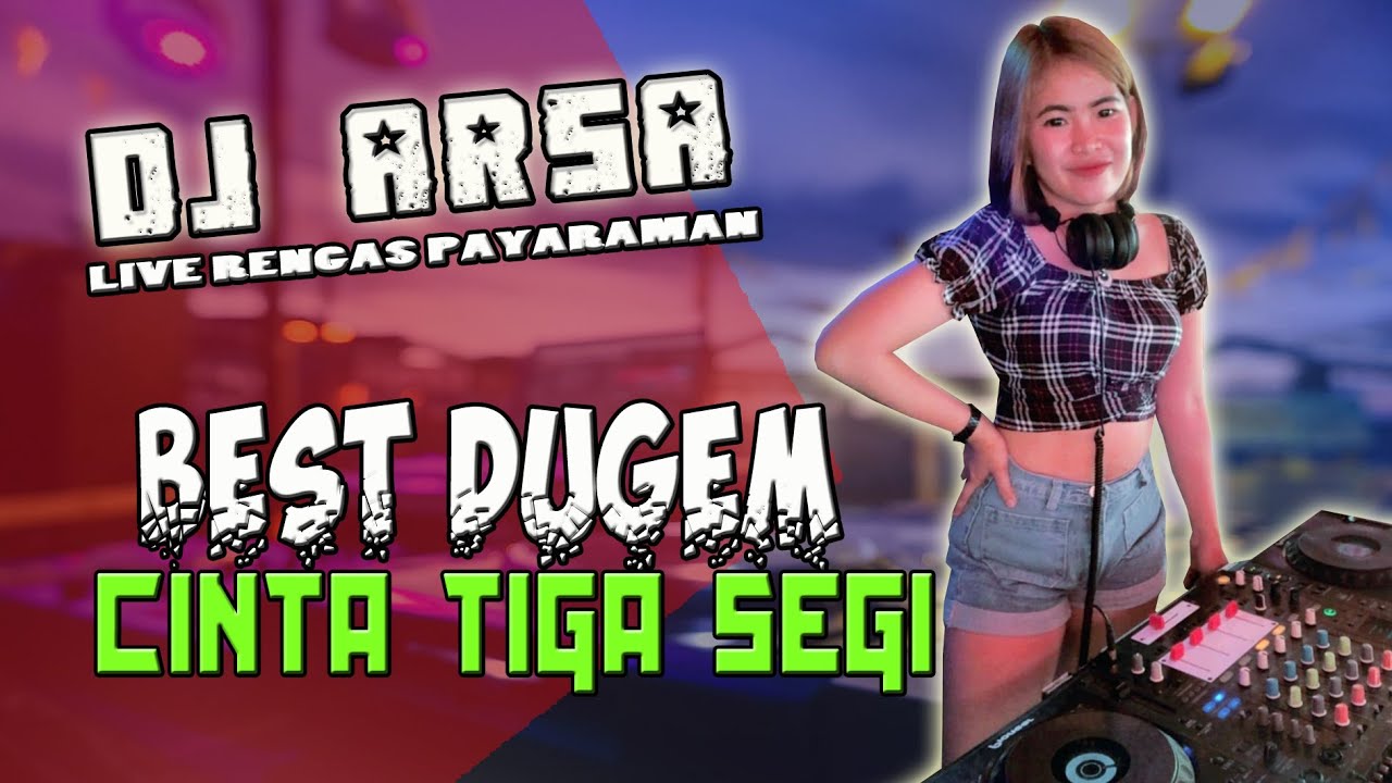 DJ CINTA TIGA SEGI || OT ARSA RENGAS PAYARAMAN