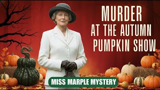 Download Lagu Murder at the Autumn Pumpkin Show | Miss Marple Mystery MP3 Download Lagu Murder at the Autumn Pumpkin Show | Miss Marple Mystery MP3