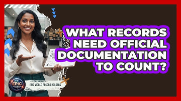What Records Need Official Documentation To Count?