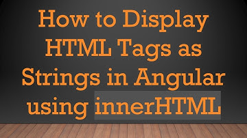 How to Display HTML Tags as Strings in Angular using innerHTML