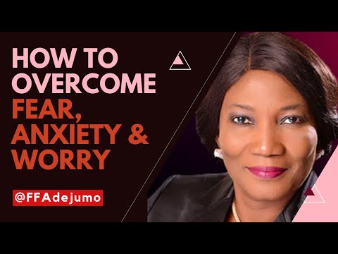 Come superare la paura, ansia e preoccupazione || Funke Felix-Adejumo