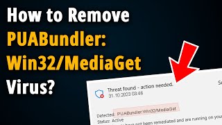 How to Remove PUABundler:Win32/MediaGet? [ Easy Tutorial ]