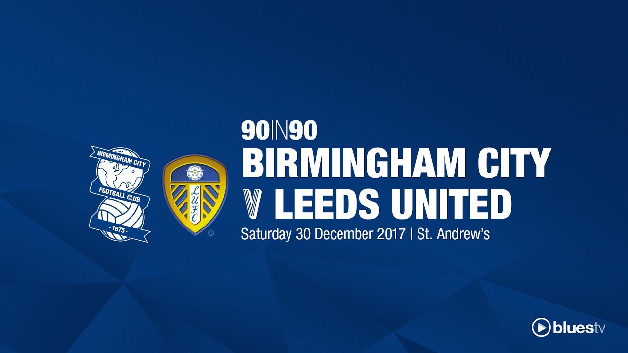 Birmingham City 1 - 0 Leeds United | 90in90 football score