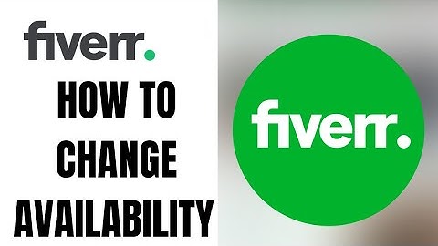 How to Set or Change Availability on Fiverr (Vacation Mode/Out of Office)