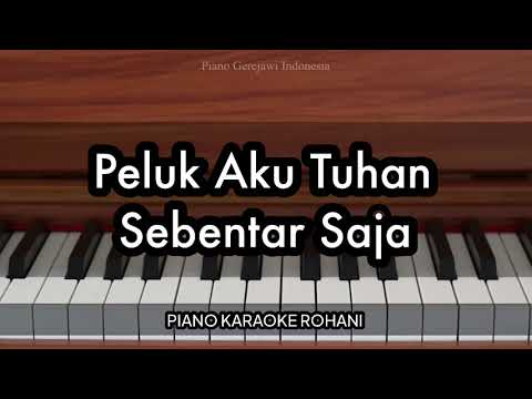 Peluk Aku Tuhan Sebentar Saja - Famelia | Piano Karaoke Rohani