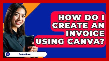 How Do I Create An Invoice Using Canva? - Be App Savvy