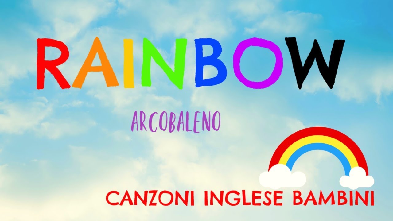 Rainbow Arcobaleno Canzoni Inglese Per Bambini Youtube