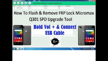 How To Flash & Remove FRP Lock Micromax Q301 SPD Upgrade Tool