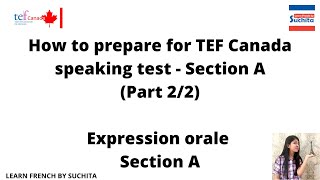 TEF Canada | How to prepare for speaking test (Section A) (Part 2/2) | By Suchita | 91-8920060461 TEF Canada | How to prepare for speaking test (Section A) (Part 2/2) | By Suchita | 91-8920060461