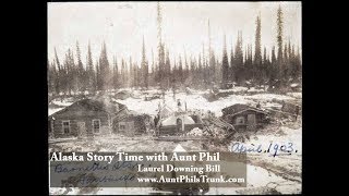 Story Time with Aunt Phil,  Founding Fairbanks 1902