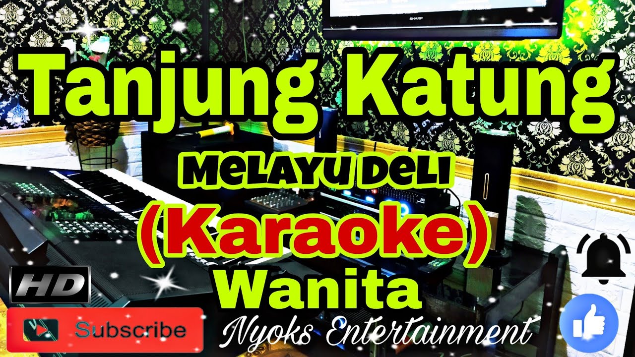 TANJUNG KATUNG  (KARAOKE) Melayu Deli || Nada Wanita GIS=DO