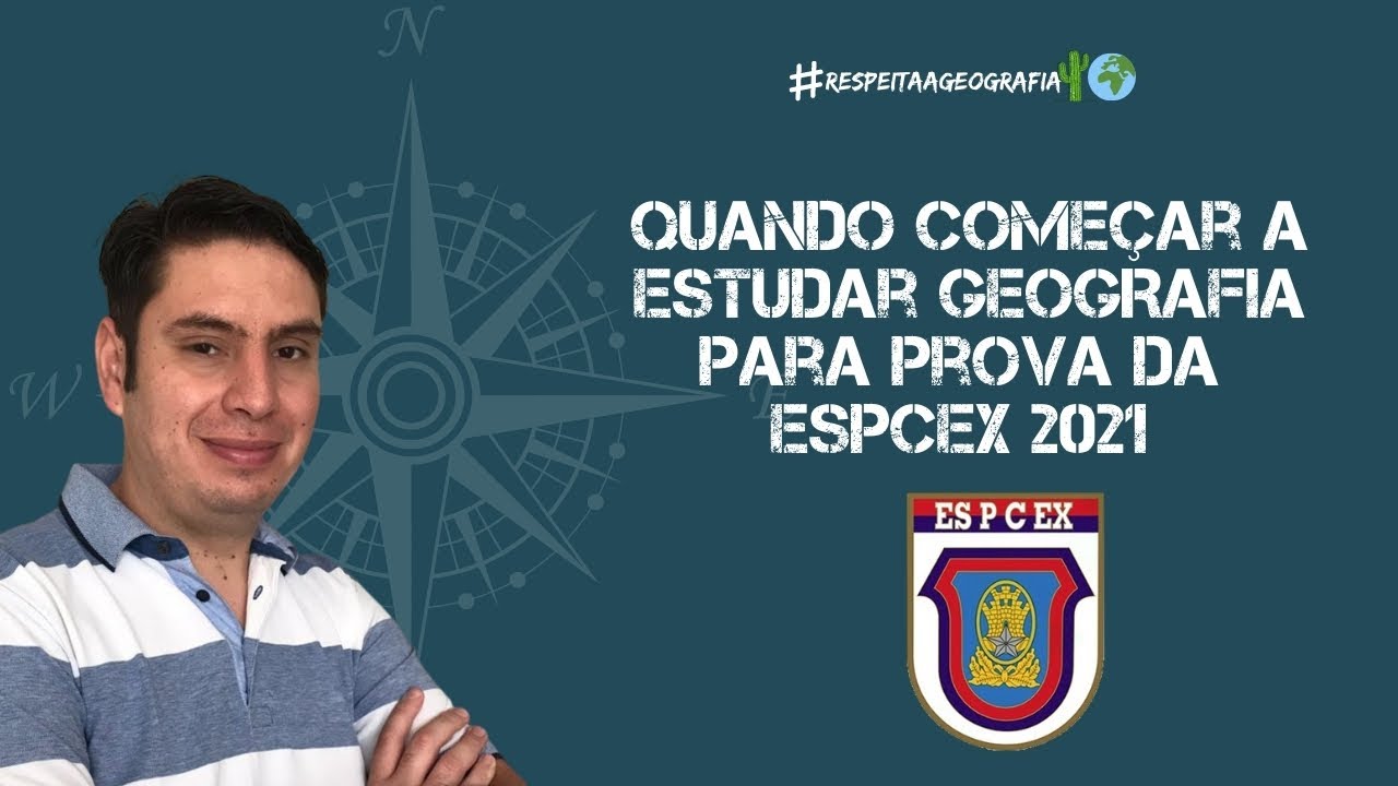 Quando Começar a Estudar Geografia para Prova da EsPCEx 2021