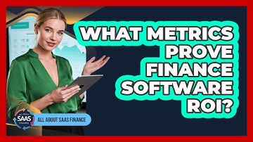 What Metrics Prove Finance Software ROI?
