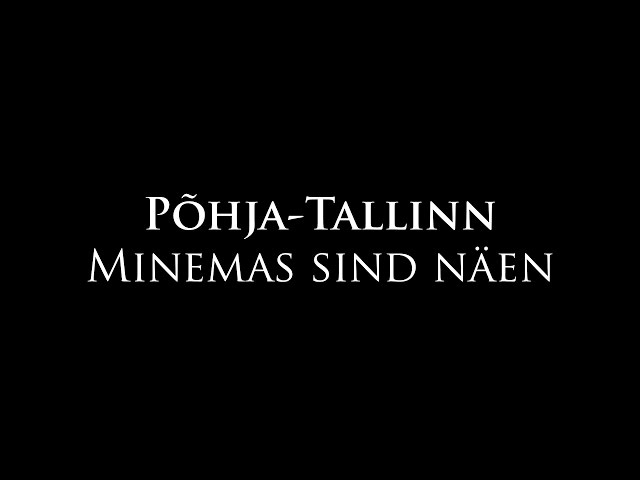 Põhja-Tallinn - Minemas Sind Näen