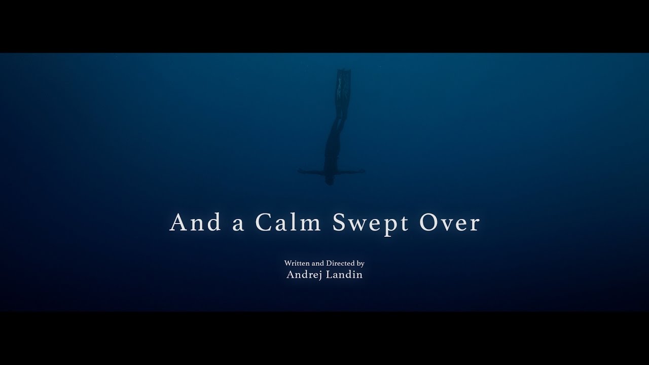 And A Calm Swept Over Freediving Short Film Trailer YouTube