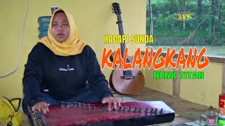 KACAPI SUNDA NENK TITAN || KALANGKANG