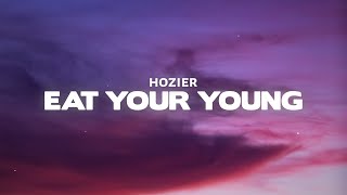 Hozier - Eat Your Young