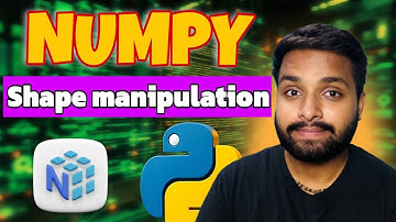 02 Shape Manipulation in NumPy | Reshape, Flatten, Transpose Explained with Examples