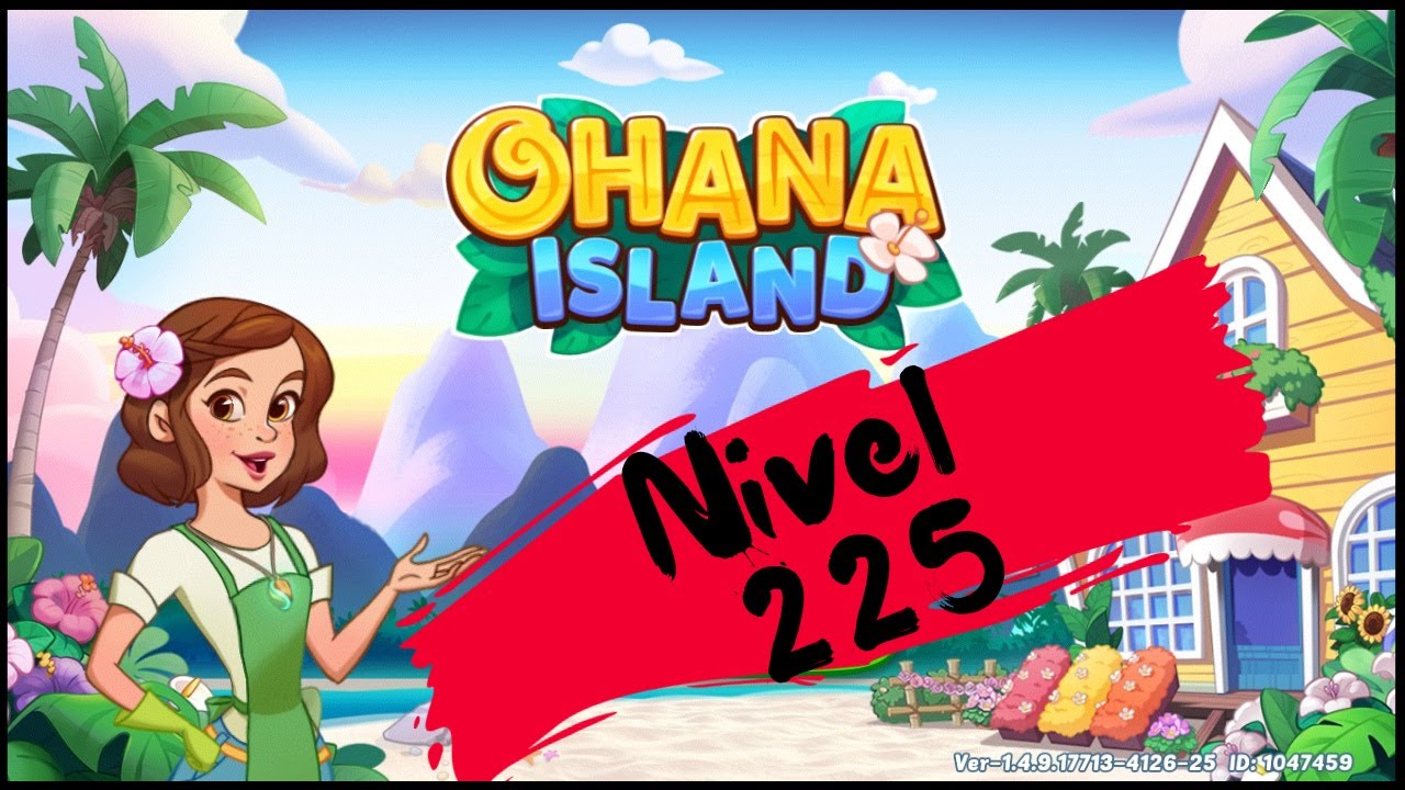 OHANA island 》 Nivel 225 YouTube