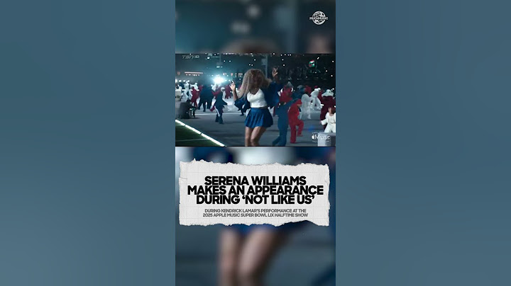 SERENA WILLIAMS CAMEO DURING KENDRICK LAMAR'S PERFORMANCE