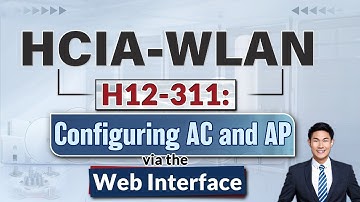 Huawei HCIA WLAN H12-311 How to Set Up AC and AP for Efficient WLAN Management