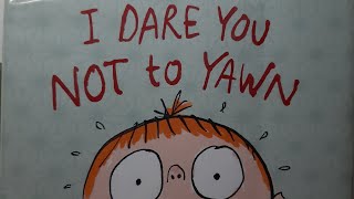 I Dare You Not To Yawn