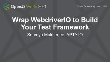 Wrap WebdriverIO to Build your Test Framework - Soumya Mukherjee, APTY.IO