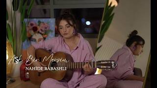 Nahide Babashlı - Aşk Bir Mevsim | Akustik