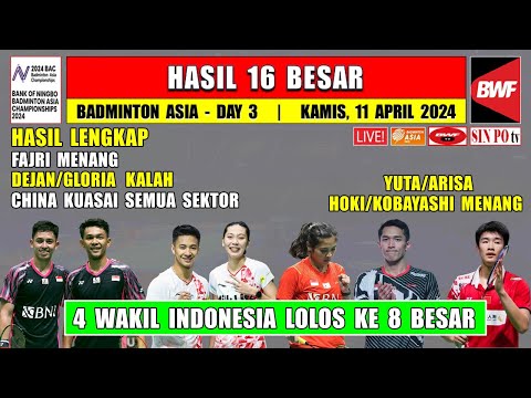 Hasil Lengkap Badminton Asia Championship 2024 Babak 16 Besar ~ FAJRI JOJO JORJI GINTING Menang