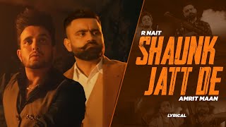 Shaunk Jatt De (Lyrical)| R Nait x Amrit Maan | Desi Crew| New Punjabi Song 2024| Speed Classic Hitz