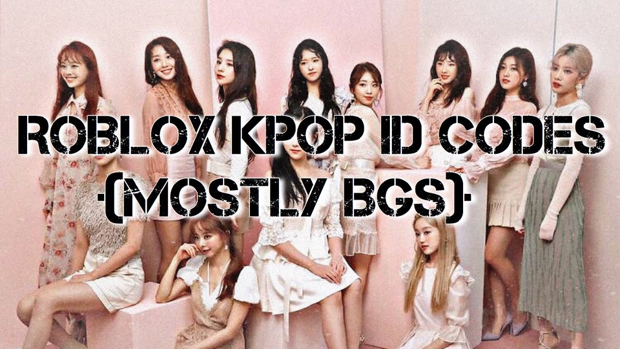 Roblox kpop songs ID codes (LOONA, BTOB, MONSTA X, PENTAGON, MCND